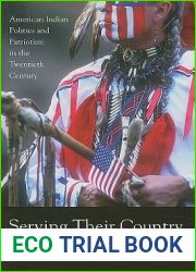 Serving Their Country: American Indian Politics and Patriotism in the Twentieth Century