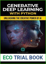 Generative Deep Learning with Python: Unleashing the Creative Power of AI (Mastering AI and Python)