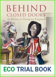 Behind Closed Doors: At Home in Georgian England