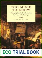 Too Much to Know: Managing Scholarly Information before the Modern Age