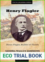 Henry Flagler, Builder of Florida