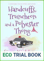 Handcuffs, Truncheon and a Polyester Thong (Constable Mavis Upton #1)