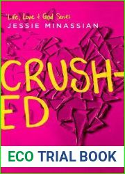 Crushed: Why Guys Don|t Have to Make or Break You (Life, Love and God)