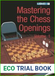 Mastering the Chess Openings: Unlocking the Mysteries of the Modern Chess Openings, Volume 1