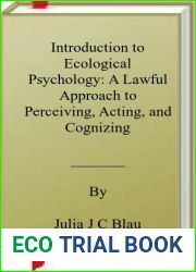 Introduction to Ecological Psychology: A Lawful Approach to Perceiving, Acting, and Cognizing