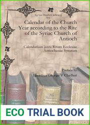Calendar of the Church Year according to the Rite of the Syriac Church of Antioch: Calendarium juxta Ritum Ecclesiae Antiochenae Syrorum (Syriac Studies Library) (Arabic and English Edition)