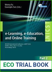 e-Learning, e-Education, and Online Training: 8th EAI International Conference, eLEOT 2022, Harbin, China, July 9-10, 2022, Proceedings, Part II (Lecture … Telecommunications Engineering Book 45
