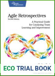 Agile Retrospectives, 2nd Ed: A Practical Guide