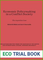 Economic Policymaking in a Conflict Society: The Argentine Case (Publications Written Under the Auspices of the Center for International Affairs, Harvard University)