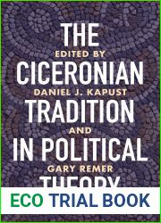 The Ciceronian Tradition in Political Theory (Wisconsin Studies in Classics)