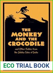 The Monkey and the Crocodile: and Other Fables from the Jataka Tales of India