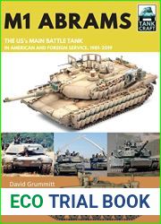 M1 Abrams: The US|s Main Battle Tank in American and Foreign Service, 1981-2019 (Tank Craft Book 17)