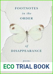 Footnotes in the Order of Disappearance: Poems