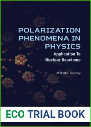 POLARIZATION PHENOMENA IN PHYSICS: APPLICATIONS TO NUCLEAR REACTIONS