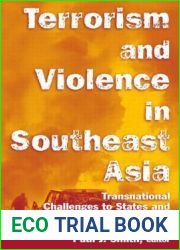 Terrorism and Violence in Southeast Asia: Transnational Challenges to States and Regional Stability