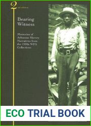 Bearing Witness: Memories of Arkansas Slavery