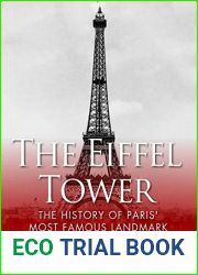 The Eiffel Tower: The History of Paris| Most Famous Landmark