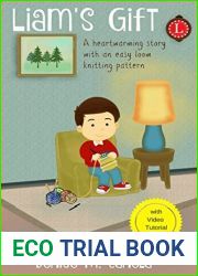 Liam|s Gift: A heartwarming story with an easy loom knitting pattern (Loving with Looms for Kids Book 1)