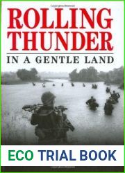 Rolling Thunder In A Gentle Land: The Vietnam War Revisited