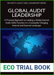 Global Audit Leadership: A Practical Approach to Leading a Global Internal Audit (GIA) Function in a Constantly Changing Internal and External Landscape (Security, Audit and Leadership Series)