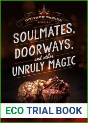 Soulmates, Doorways, and Other Unruly Magic (the Dowser 9.5)
