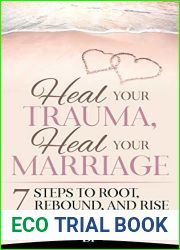 Heal Your Trauma, Heal Your Marriage: 7 Steps to Root, Rebound, and Rise