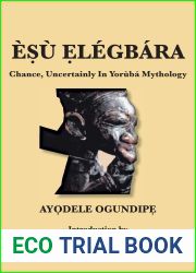 Esu Elegbara: Chance, Uncertainly in Yoruba Mythology