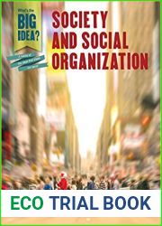 Society and Social Organization (What|s the Big Idea? a History of the Ideas That Shape Our World)