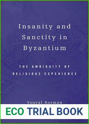 Insanity and Sanctity in Byzantium: The Ambiguity of Religious Experience