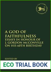 A God of Faithfulness: Essays in Honour of J. Gordon McConville on his 60th Birthday (The Library of Hebrew Bible Old Testament Studies, 538)