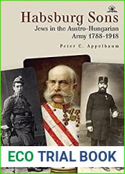 Habsburg Sons: Jews in the Austro-Hungarian Army, 1788-1918