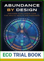 Abundance by Design: Discover Your Unique Code for Health, Wealth and Happiness with Human Design (Life by Human Design)