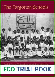 The Forgotten Schools: The Baha|is and Modern Education in Iran, 1899-1934 (International Library of Iranian Studies)