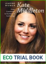 Kate Middleton: From Commoner to Duchess of Cambridge (Leading Women)