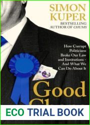 Good Chaps: How Corrupt Politicians Broke Our Law and Institutions - And What We Can Do About It