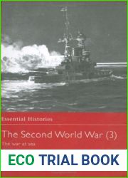 The Second World War, Vol. 3: The War at Sea (Essential Histories Book 1)