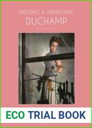 Dressing and Undressing Duchamp