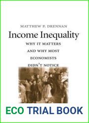 Income Inequality: Why It Matters and Why Most Economists Didn|t Notice