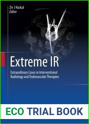 Extreme IR: Extraordinary Cases in Interventional Radiology and Endovascular Therapies
