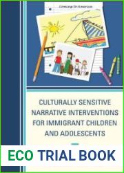 Culturally Sensitive Narrative Interventions for Immigrant Children and Adolescents