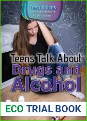 Teens Talk About Drugs and Alcohol (Teen Voices: Real Teens Discuss Real Problems)