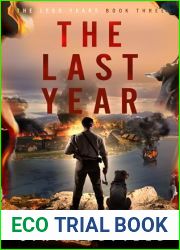 The Last Year: A Post-Apocalyptic Survival Story (The Less Years Book 3)