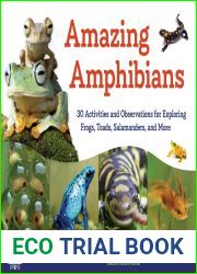 Amazing Amphibians: 30 Activities and Observations for Exploring Frogs, Toads, Salamanders, and More (6) (Young Naturalists)