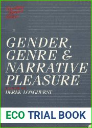 Gender, Genre and Narrative Pleasure (Reading Popular Fiction)