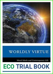 Worldly Virtue: Moral Ideals and Contemporary Life