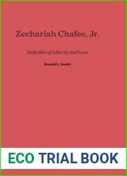 Zechariah Chafee, Jr.: Defender of Liberty and Law