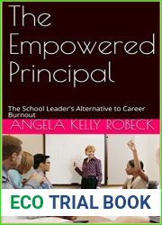 The Empowered Principal: The School Leader|s Alternative to Career Burnout