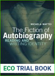 The Fiction of Autobiography: Reading and Writing Identity