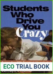Students Who Drive You Crazy: Succeeding With Resistant, Unmotivated, and Otherwise Difficult Young People