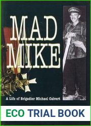 Mad Mike: A Biography of Brigadier Michael Calvert